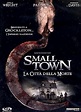 Small Town - La Città della Morte (2007) Streaming - FILM GRATIS by ...