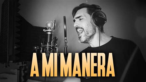 A Mi Manera My Way Frank Sinatra Cover En Español Mario Camps
