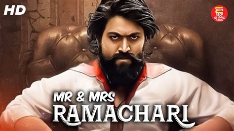rocking star yash mr and mrs ramachari new south love story romantic tamil dubbed full movie youtube