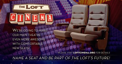 The Loft Cinemas Name A Seat Campaign Indiegogo