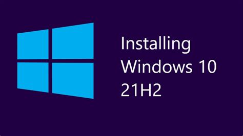 Installing Windows 10 21h2 Youtube