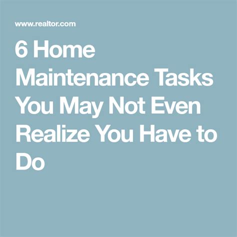 6 Home Maintenance Tasks You May Not Even Realize You Have To Do Home