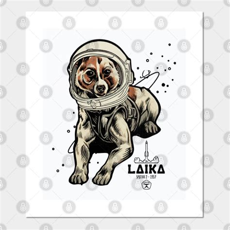 Laika Space Dog Laika Posters And Art Prints Teepublic