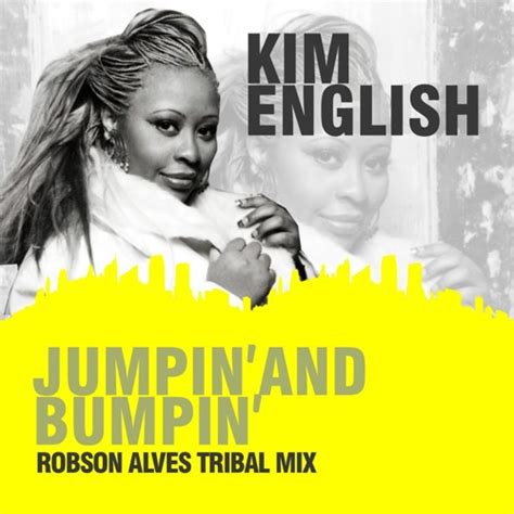 Stream Kim English Jumpin And Bumpin Robson Alves Tribal Mix FREE