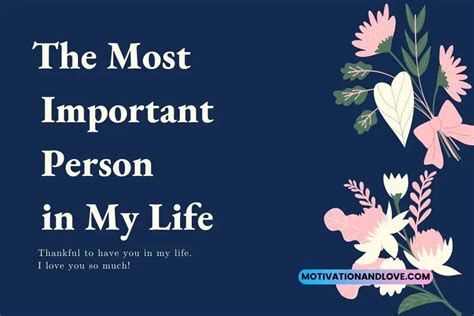 The Most Important Person In My Life Quotes Motivation And Love