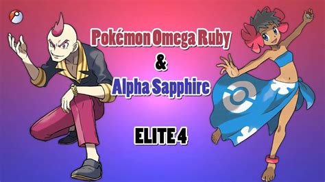 Pokémon Omega Ruby And Alpha Sapphire Elite 4 Battle Youtube
