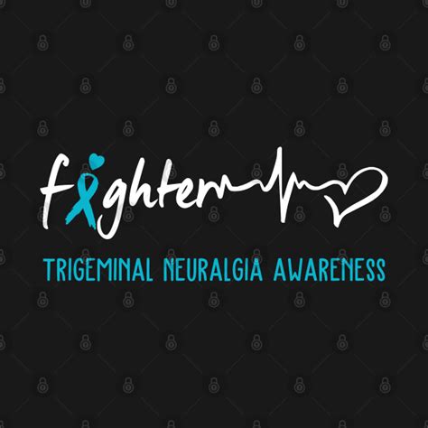 Trigeminal Neuralgia Awareness Support Trigeminal Neuralgia Fighter