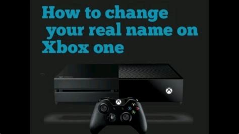 How To Change Your Real Name On Xbox One Youtube