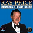 Help Me Make It Through The Night - Album by Ray Price | Spotify