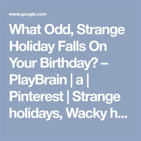 What Odd Strange Holiday Falls On Your Birthday Playbrain A