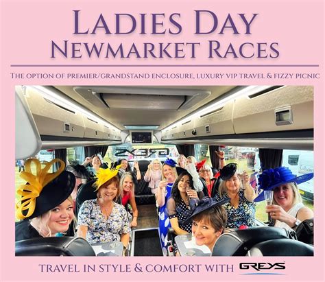 Ladies Day At Newmarket Race Course Excursions Greys Of Ely