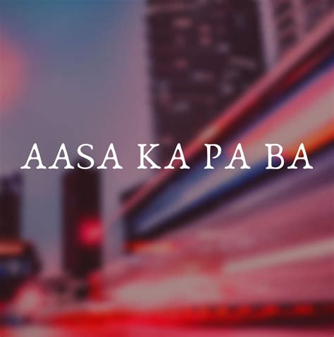 Aasa Ka Pa Ba