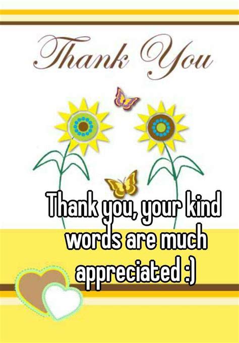 Thank You Your Kind Words Are Much Appreciated