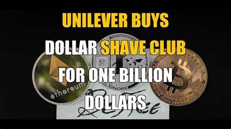 Unilever Buys Dollar Shave Club For One Billion Dollars Youtube
