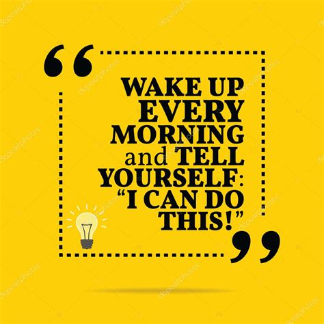 Inspirational Motivational Quote Wake Up Every Morning