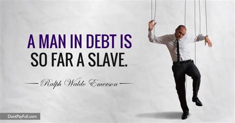 Money could be used to pay for debts, but money isn't actually debt itself. Money Quote: A man in debt is so far a slave.