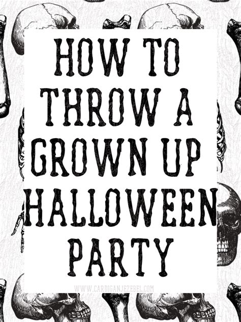 how to throw a grown up halloween party cardigan jezebel