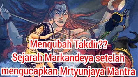 Kisah Rsi Markandeya Setelah Mengucapkan Mrityunjaya Mantra Youtube