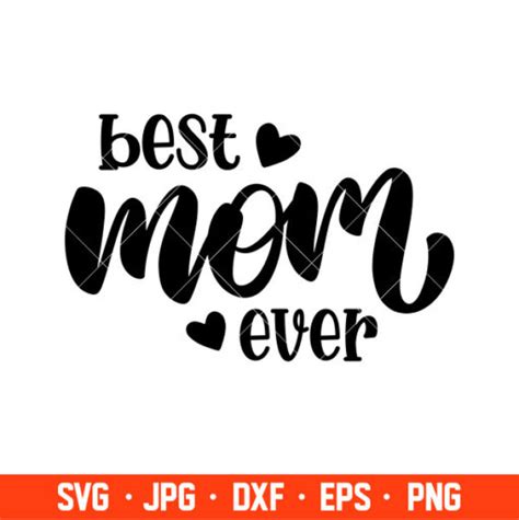 Best Mom Ever Svg Mom Life Svg Mothers Day Svg Best Mama Svg