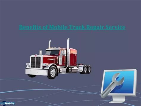 Ppt Benefits Of Mobile Truck Repair Service Powerpoint Presentation