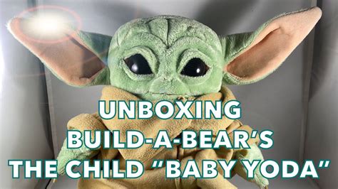 Unboxing Build A Bears The Child Baby Yoda From Star Wars The
