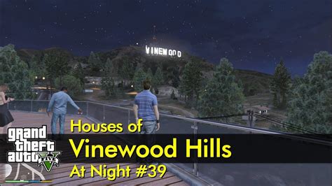 39 Houses Of Vinewood Hills At Night The Gta V Tourist Youtube