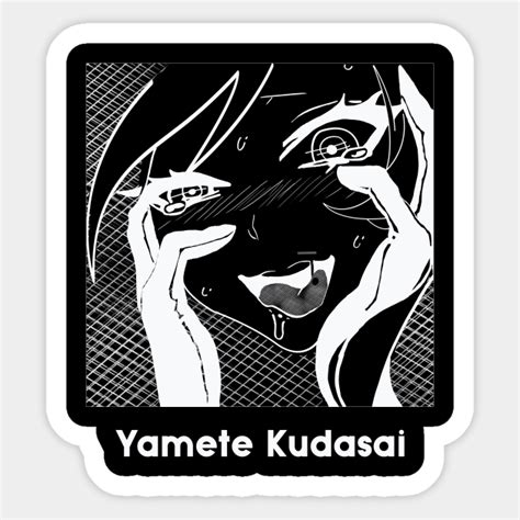 Yamete Kudasai Anime Sticker Teepublic