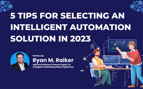 5 Tips For Selecting An Intelligent Automation Solution In 2023 Em360