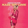 Meghan Trainor – Made You Look Lyrics | Genius Lyrics