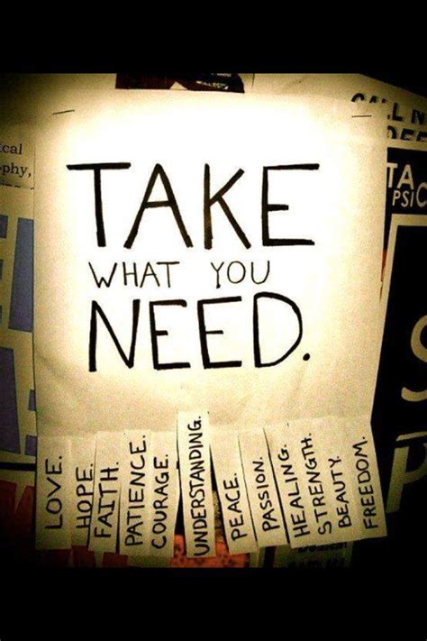 Take What You Need Take What You Need Words Quotes