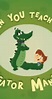 Can You Teach My Alligator Manners? - Episodes - IMDb