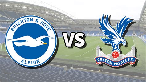 Brighton vs Crystal Palace live stream: How to watch Premier League game online and on TV, team ...