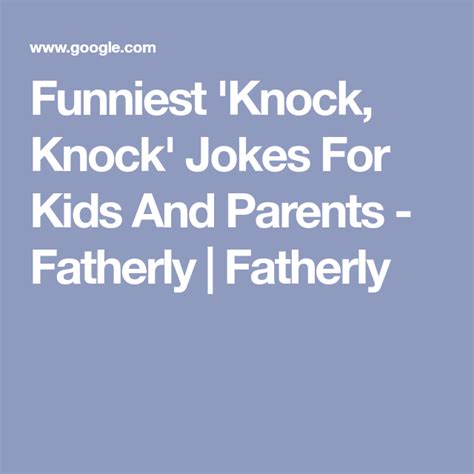 81 Hilarious Knock Knock Jokes To Keep Your Kids Cackling Jokes For