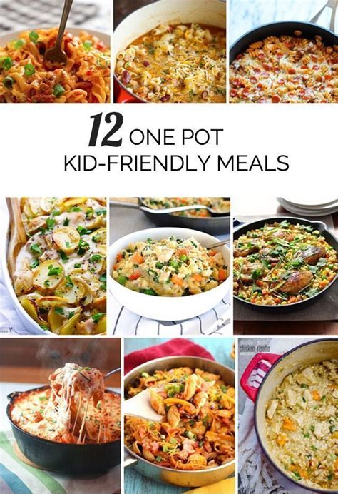 12 Quick And Tasty Kid Friendly One Pot Meals One Pot Meals Meals Food