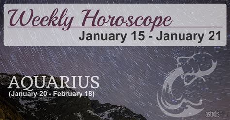 Aquarius Weekly Horoscope For January 15