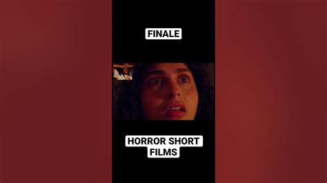 Finale Of Horror Short Films Youtube