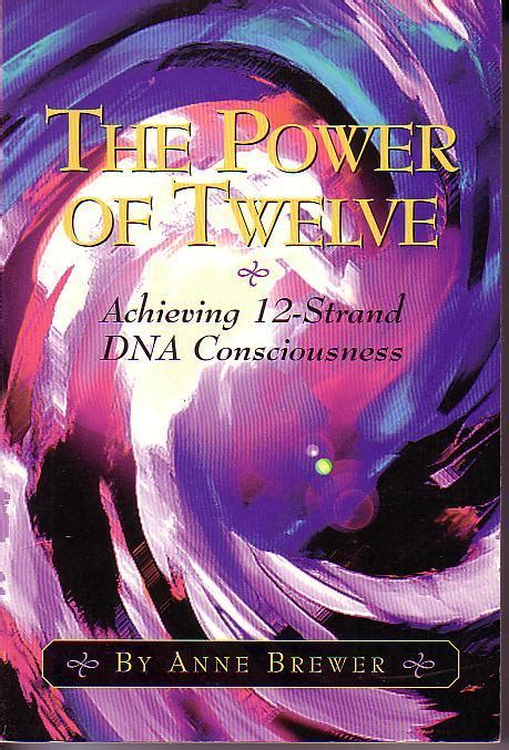 The Power Of Twelve Achieving 12 Strand Dna Consciousness Signed