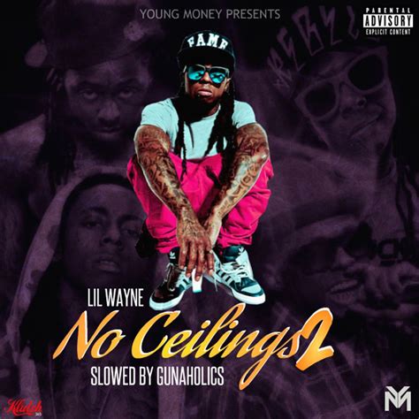 Lil wayne has dropped the third installment of his ongoing no ceilings mixtape series. No Ceilings 2 Slowed By GunAHolics by Lil Wayne on Audiomack