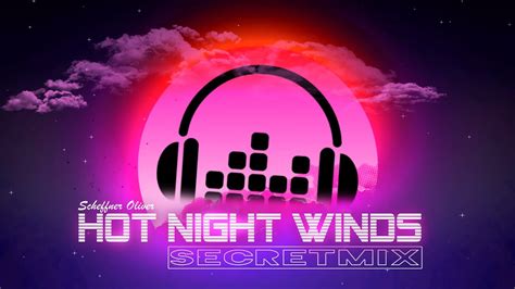 Hot Night Winds Secretmix Wonderful Chill Out Music Ambient Chillout