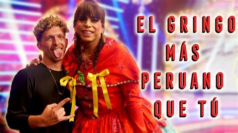 Un Gringo Más Peruano Que Tú 🇺🇸 Con Gr3ngasho Youtube