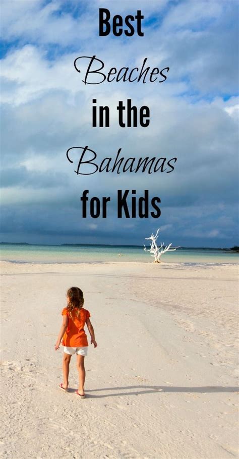 Best Beaches In Bahamas For Kids Travel Destinations Beach Bahamas