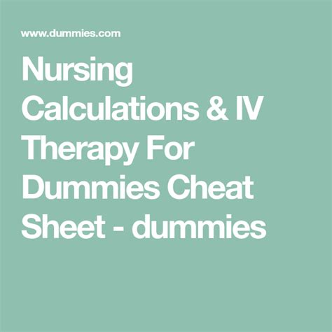 Nursing Calculations And Iv Therapy For Dummies Cheat Sheet Dummies In