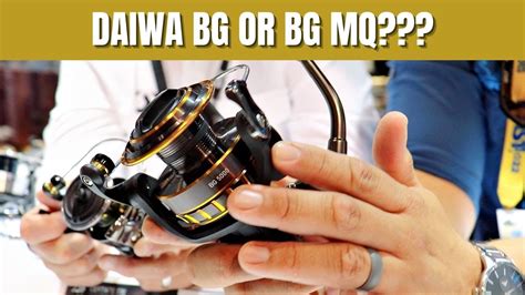 What S The Better Reel The Daiwa BG Or BG MQ YouTube
