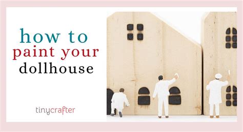 How To Paint A Dollhouse And The Best Paint To Use