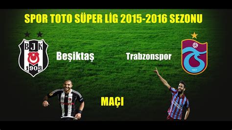 Haftayı maç yapmadan (bay) geçen beşiktaş 51 puanla. Spor Toto Süper Lig 2015/2016 Sezonu Beşiktaş JK ...