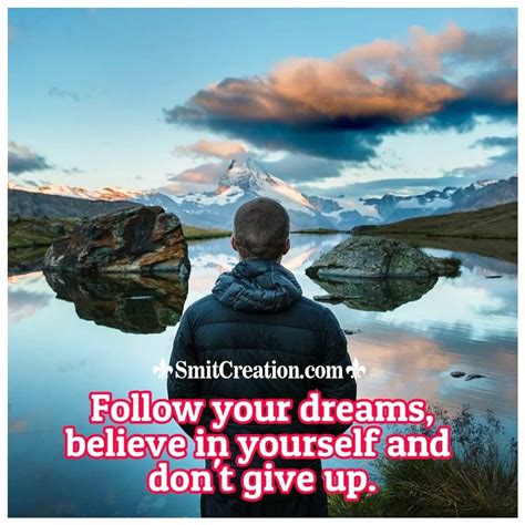 Follow Your Dreams Believe In Yourself Dont Give Up