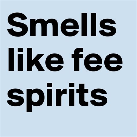 Smells Like Fee Spirits Post By Linetrack On Boldomatic