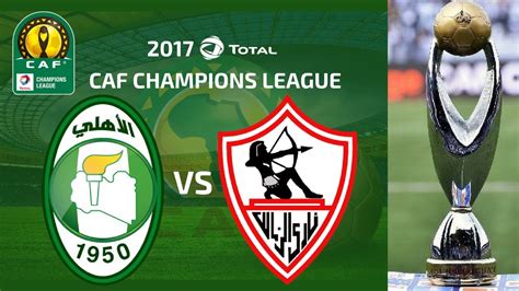 Aktuelle meldungen, termine und ergebnisse, tabelle, mannschaften, torjäger. 2017 Total CAF Champions League Al-Ahly Tripoli vs ...