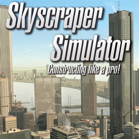 Skyscraper Simulator Game Giant Bomb