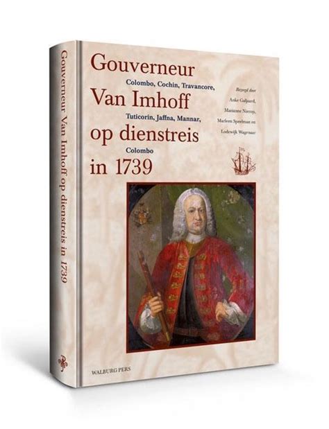 Gouverneur Van Imhoff Op Dienstreis In 1739 9789057305016 Anke Galjaard Boeken